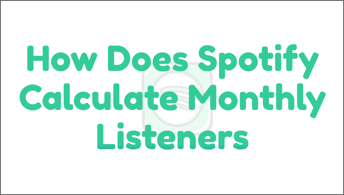 How Does Spotify Calculate Monthly Listeners